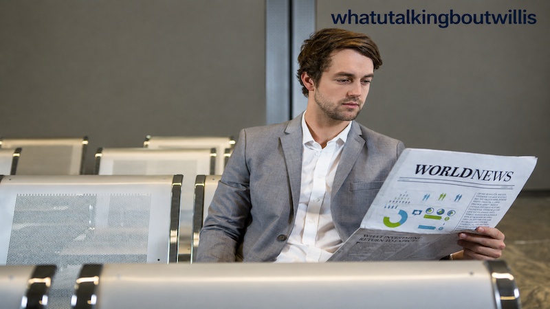 News whatutalkingboutwillis reader reviewing current world news in a waiting area